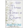 Three Times a Charm door Jean Stone