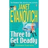 Three To Get Deadly door Janet Evanovich