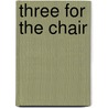 Three for the Chair door Rex Stout