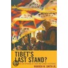 Tibet's Last Stand? by Warren W. Smith
