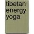 Tibetan Energy Yoga