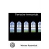 Tierische Immunitat by Werner Rosenthal