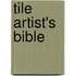 Tile Artist's Bible