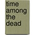 Time Among the Dead