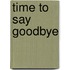 Time To Say Goodbye