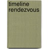 Timeline Rendezvous door Harry A. Shelman