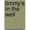 Timmy's in the Well door Laurie Jacobs