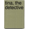 Tina, The Detective by Jenny Vincent