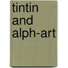 Tintin And Alph-Art door Hergé
