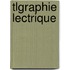 Tlgraphie Lectrique