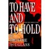 To Have And To Hold