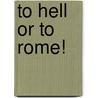 To Hell Or To Rome! door Sean Byrne