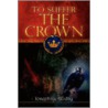 To Suffer The Crown door Josephine Godby