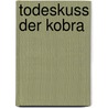Todeskuss der Kobra door Yve Jaline