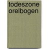 Todeszone Orelbogen door Bertold Elzer