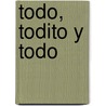 Todo, Todito y Todo by Laura Devetach