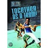Together As A Team! door Spilsbury Louise