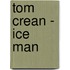 Tom Crean - Ice Man