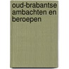 Oud-Brabantse ambachten en beroepen by J.C. Jegerings