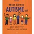 Weet jij wat autisme is