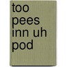 Too Pees Inn Uh Pod door David W. Gray