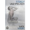 Totally Unexpected! door Wade Wright