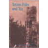 Totem Poles And Tea door Hughina Harold