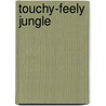 Touchy-Feely Jungle by Fiona Watts