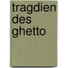 Tragdien Des Ghetto door Hanns Heinz Ewers