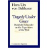Tragedy Under Grace door Hans Urs Von Balthasar