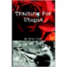 Training For Utopia by Wally Jones