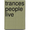 Trances People Live by Stephen Wolinsky