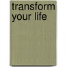 Transform Your Life door Diana Cooper