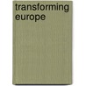 Transforming Europe door Onbekend