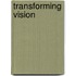 Transforming Vision