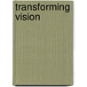 Transforming Vision door J. Richard Middleton