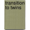 Transition To Twins door David Robson
