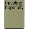 Traveling Hopefully door Libby Gill