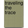 Traveling The Trace door Vernon Summerlin