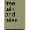 Tree Talk And Tales door Ph.D. Henning