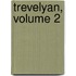 Trevelyan, Volume 2
