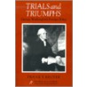 Trials and Triumphs by Frank T. Reuter