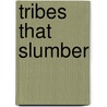 Tribes That Slumber by Thomas McDowell Nelson Lewis