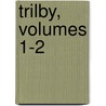 Trilby, Volumes 1-2 door George Du Maurier