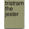 Tristram the Jester door Ernst Hardt