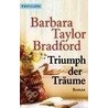 Triumph der Träume door Barbara Taylor Bradford
