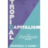 Tropical Capitalism door Marshall C. Eakin