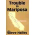 Trouble In Mariposa