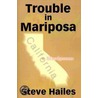 Trouble In Mariposa door Steve Hailes