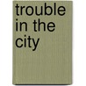 Trouble In The City door Hope Dube